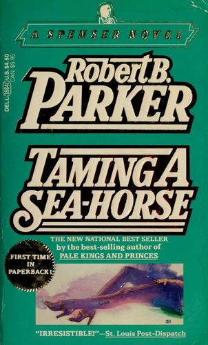 Robert B. Parker: Taming a sea-horse (1987, Dell Pub.)