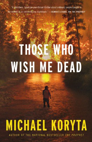 Michael Koryta: Those Who Wish Me Dead (AudiobookFormat, Hachette Audio and Blackstone Audio)