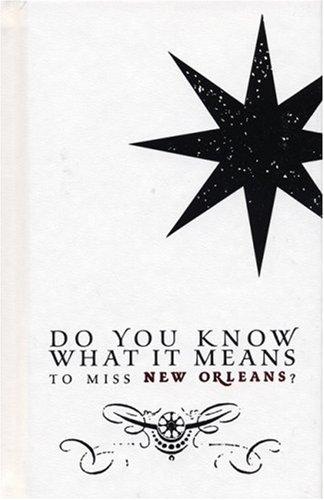 Do You Know What It Means to Miss New Orleans? (Hardcover, Chin Music)