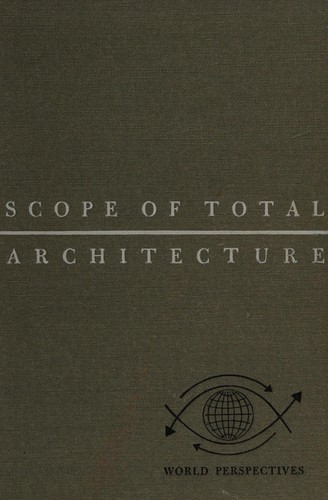 Walter Gropius: Scope of total architecture. (1955, Harper)