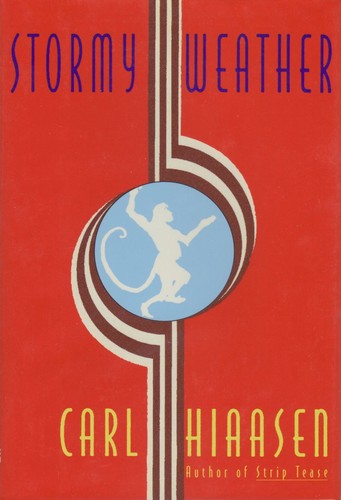 Carl Hiaasen: Stormy weather (1995, Alfred A. Knopf)