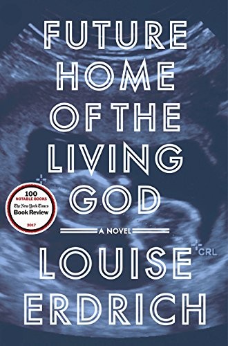 Louise Erdrich: Future Home of the Living God: A Novel (Harper)