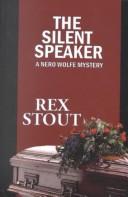 Rex Stout: The Silent Speaker (2002, Thorndike Press)