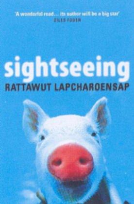 Rattawut Lapcharoensap: Sightseeing (Paperback, 2006, Atlantic Books)