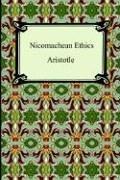 Aristotle, Aristotle;  And Critical Notes  Analysis  Translator  J.E.C. Welldon, C. D. C. Reeve, Terence Irwin: Nicomachean Ethics (Paperback, 2005, Digireads.com)