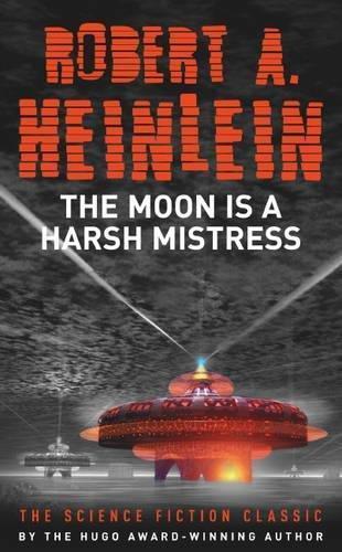 Robert Anson Heinlein: The Moon is a Harsh Mistress (2005)