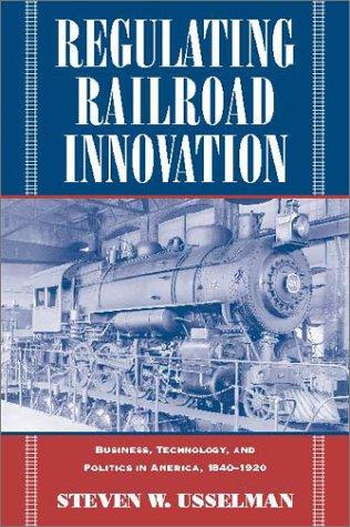 Steven W. Usselman: Regulating Railroad Innovation (Paperback, 2002, Cambridge University Press)