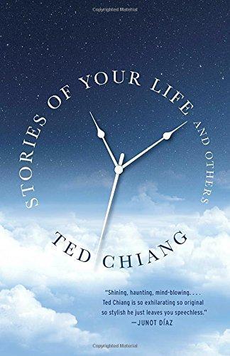 Ted Chiang: Stories of Your Life and Others (Paperback, 2016, Vintage Books, Vintage)