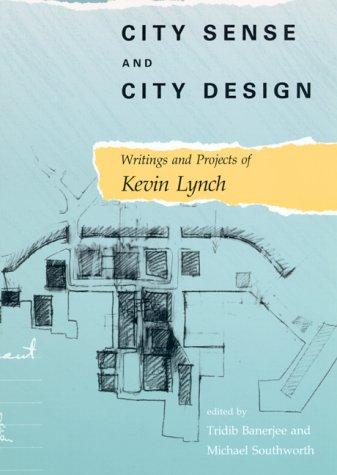 Kevin A. Lynch: City Sense and City Design (Paperback, 1995, The MIT Press)