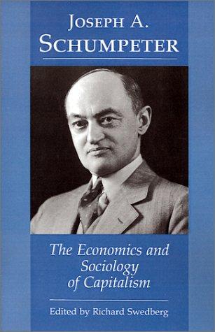 Joseph Alois Schumpeter: The economics and sociology of capitalism (1991, Princeton University Press)