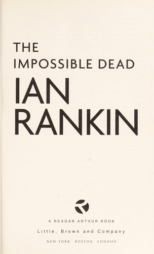 Ian Rankin: The impossible dead (2011, Little, Brown and Company)