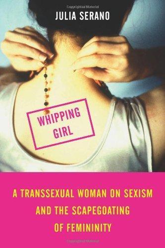 Julia Serano, Julia Serano: Whipping Girl (Paperback, 2007, Seal Press)