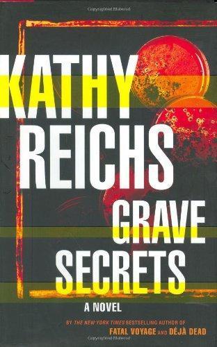 Kathy Reichs: Grave Secrets (Temperance Brennan, #5)