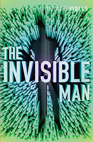 H. G. Wells: The Invisible Man (Vintage Classics) (Paperback, 2017, Random House UK)