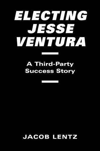 Jacob Lentz: Electing Jesse Ventura