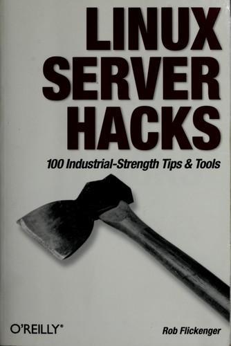 Rob Flickenger: Linux Server Hacks (2003, O’Reilly Media)