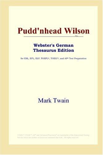 Mark Twain: Pudd'nhead Wilson (Webster's German Thesaurus Edition) (Paperback, 2006, ICON Group International, Inc.)