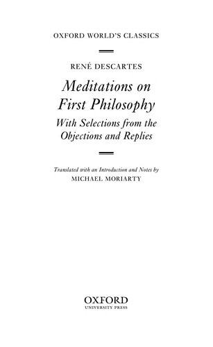 René Descartes: Meditations on first philosophy (2008, Oxford University Press)