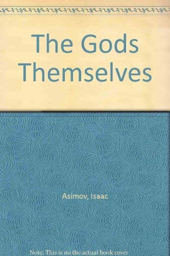 Isaac Asimov: The gods themselves (1985, Gollancz, Panther Books, Orion Publishing Group, Limited)