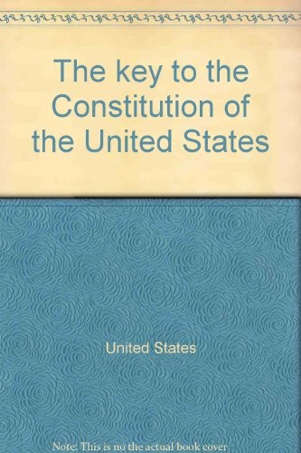 United States: The key to the Constitution of the United States (1988, Patriotic Education)