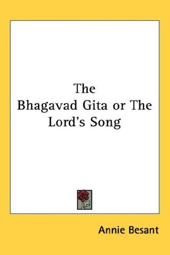 Annie Wood Besant: The Bhagavad Gita or The Lord's Song (Hardcover, 2005, Kessinger Publishing, LLC)