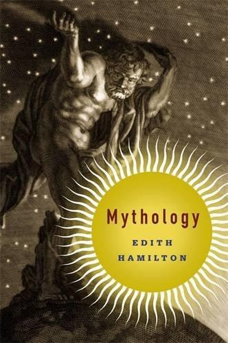 Edith Hamilton: Mythology (2013, Back Bay Books)