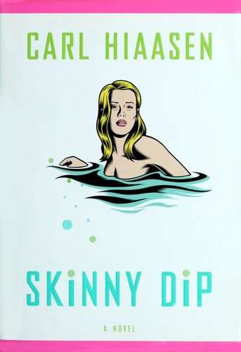 Carl Hiaasen: Skinny dip (Hardcover, 2004, Alfred A. Knopf)