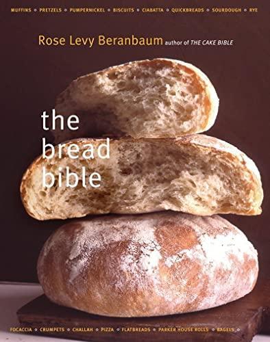 Rose Levy Beranbaum: The Bread Bible (2003, W. W. Norton & Company)