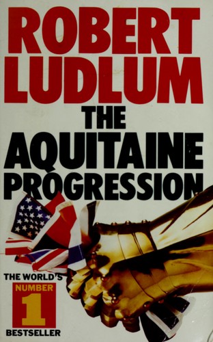 Robert Ludlum: The Aquitaine progression. (1985, Panther)