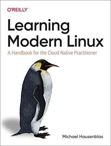 Michael Hausenblas: Learning Modern Linux: A Handbook for the Cloud Native Practitioner (2022)