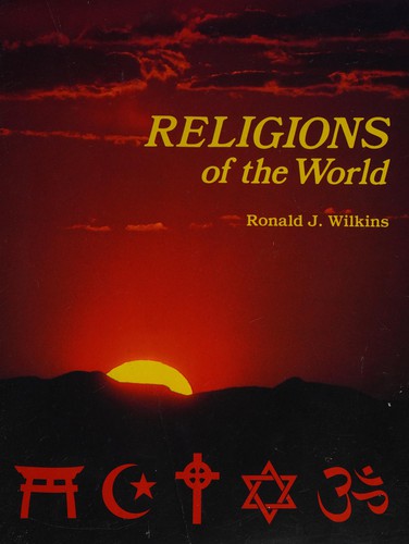 Ronald J. Wilkins: Religions of the World (To Live Is Christ Series No. 1928) (Paperback, 1984, Harcourt Religion Pub)