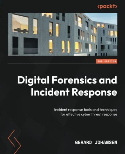 Gerard Johansen: Digital Forensics and Incident Response (2022, Packt Publishing, Limited, Packt Publishing)