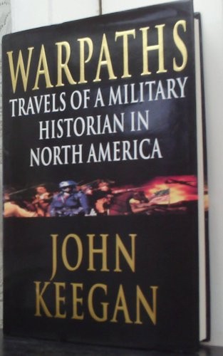 John Keegan: Warpaths (1995, Hodder & Stoughton)