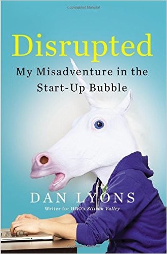 Dan Lyons: Disrupted (Paperback, 2016, Hachette Books)