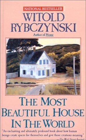 Witold Rybczynski: Most Beautiful House in the World (2001, Tandem Library)