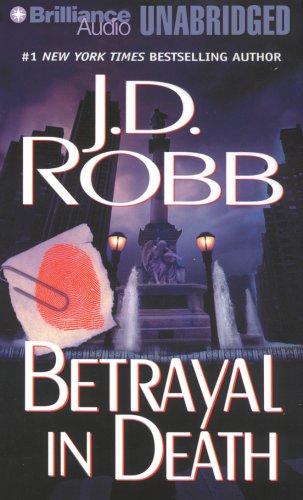 Nora Roberts: Betrayal in Death (In Death) (AudiobookFormat, 2007, Brilliance Audio on CD Unabridged)