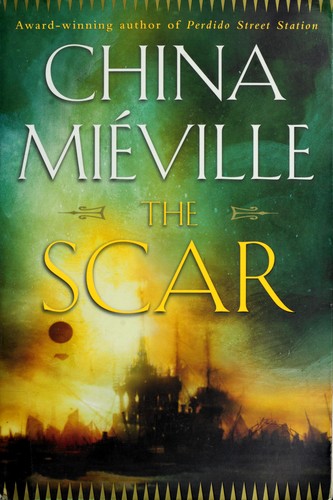 China Miéville: The Scar (2002, Ballantine Books)