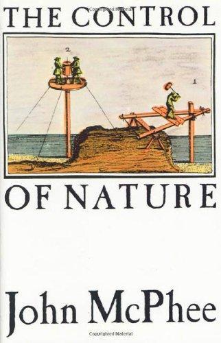 John McPhee: The Control of Nature (1989)