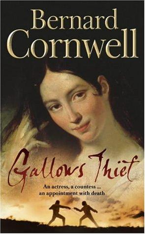 Bernard Cornwell: Gallows Thief (2002, HarperCollins)