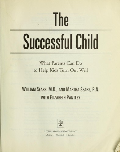 William Sears, William Sears, Martha Sears, Elizabeth Pantley: The successful child (Paperback, 2002, Little, Brown)