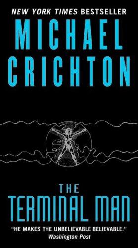 Michael Crichton, Michael Crichton: Terminal Man (Paperback, 2009, Harper)