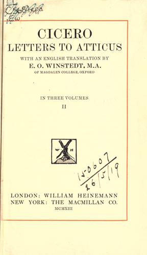 Cicero: Letters to Atticus, with an English translation by E.O. Winstedt. (1912, Heinemann)