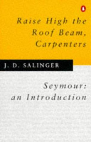 J. D. Salinger: Raise high the roof beam, carpenters and (1994, Penguin)