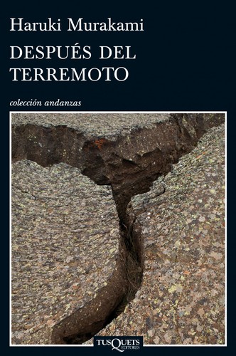 Haruki Murakami: Después del terremoto (Spanish language, 2013, Tusquets, Tusquets Editores S.A.)