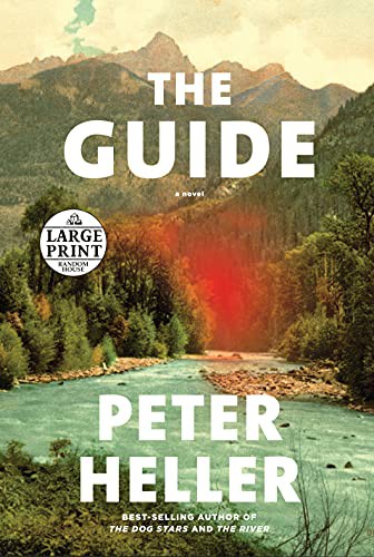 Peter Heller: The Guide (Paperback, 2021, Random House Large Print)