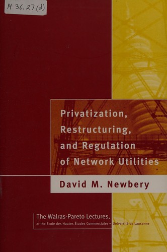 David M. G. Newbery: Privatization, restructuring, and regulation of network utilities (1999, MIT Press)