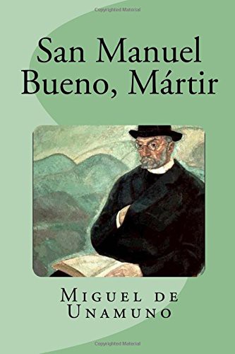 Miguel de Unamuno, Edinson Saguez: San Manuel Bueno, Mártir (Paperback, Createspace Independent Publishing Platform, CreateSpace Independent Publishing Platform)