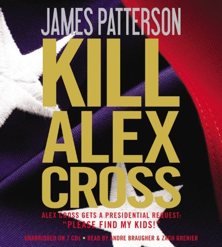 James Patterson, Andre Braugher, Zach Grenier: Kill Alex Cross (AudiobookFormat, Little, Brown & Company)