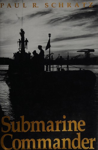 Paul R. Schratz: Submarine commander (1988, University Press of Kentucky)