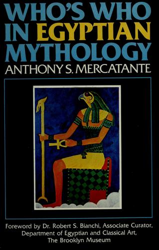 Anthony S. Mercatante: Who's who in Egyptian mythology (1978, C. N. Potter : distributed by Crown Publishers)